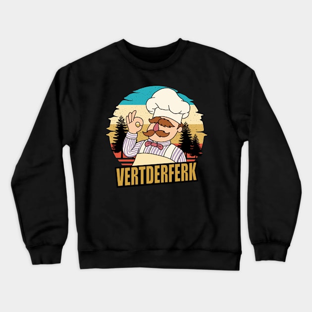 Vert Der Ferk cook Swedish Chef Crewneck Sweatshirt by night sometime